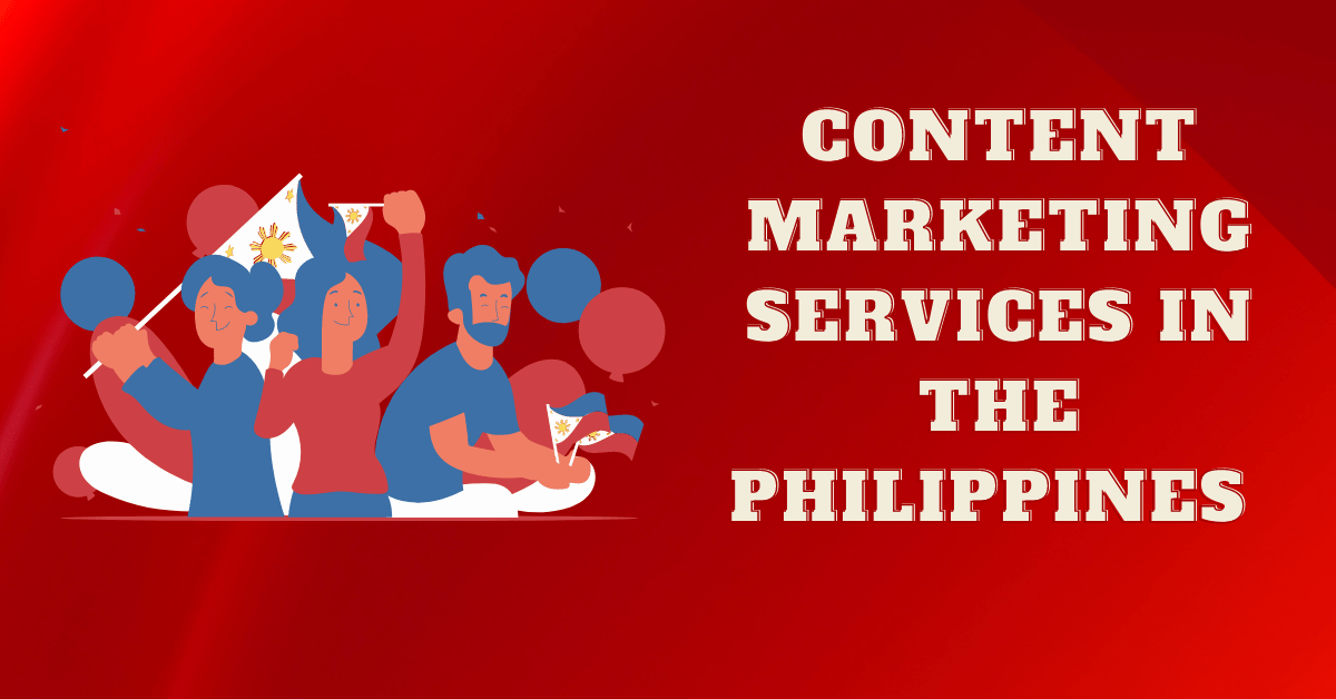 Content Marketing Services in the&nbsp;Philippines