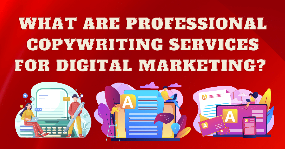 What Are Professional Copywriting Services for Digital&nbsp;Marketing?