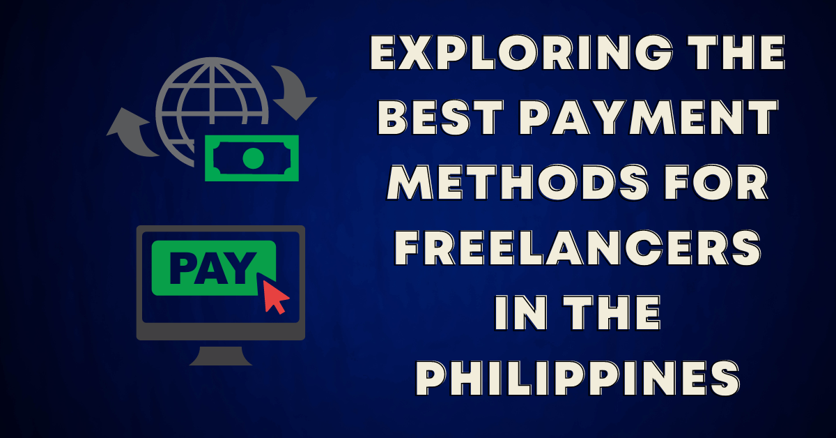 the best payment methods for freelancers in the philippines 2023