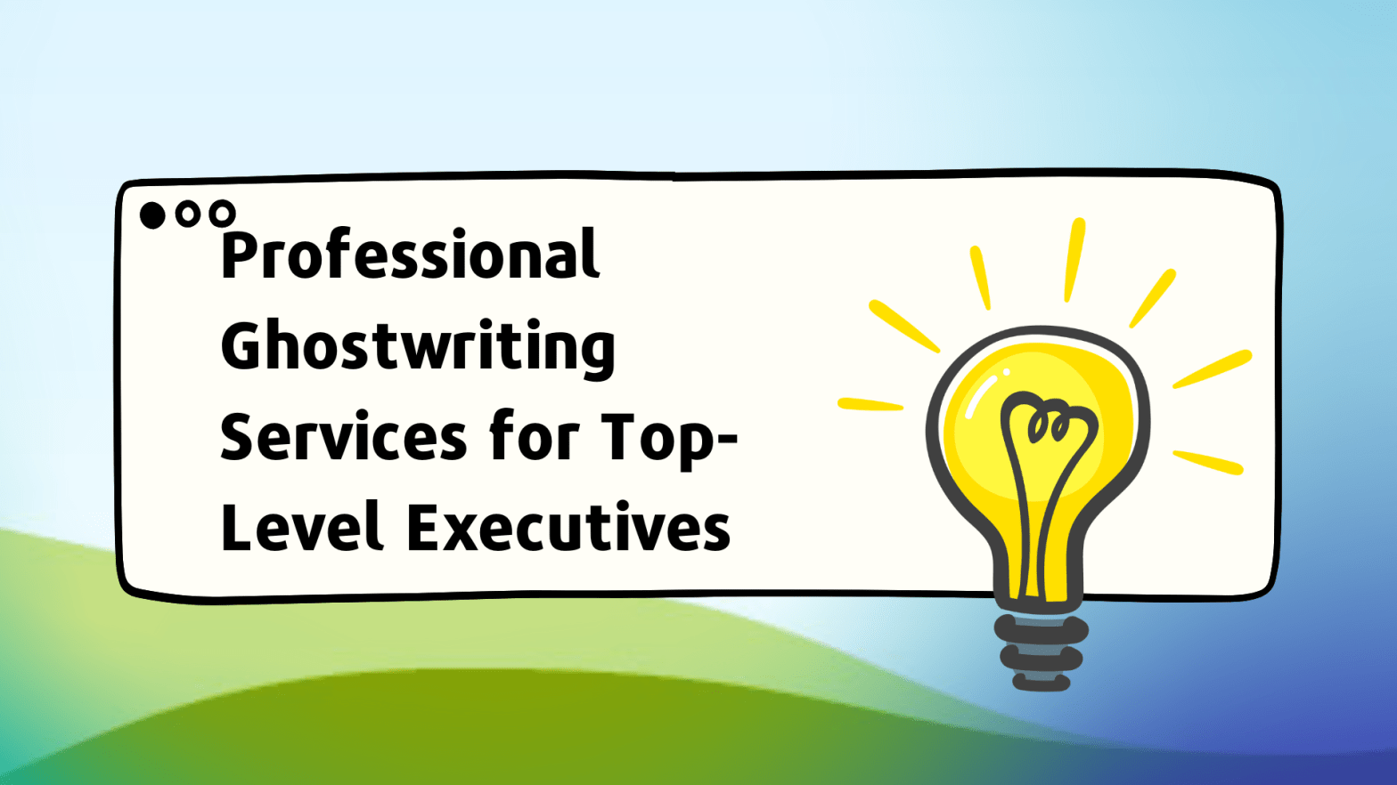 Professional Ghostwriting Services for CEOs, COOs, Managers, and Other Top-Level Executives