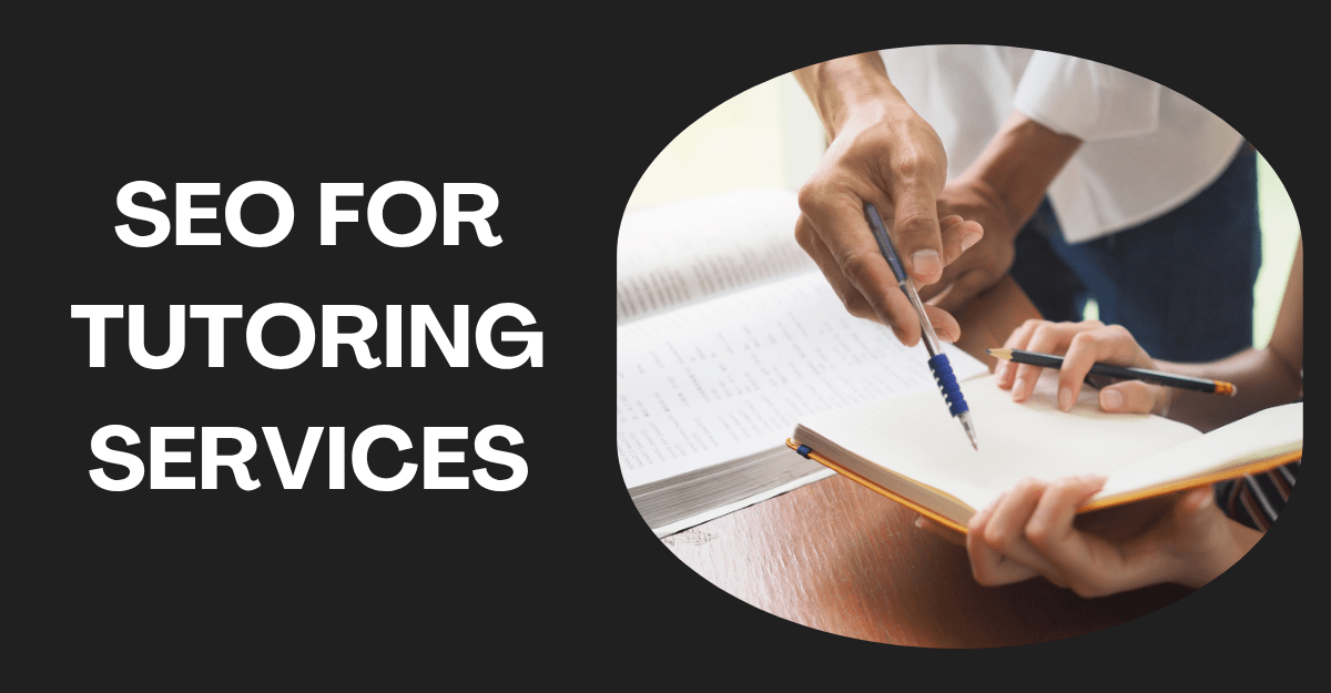 SEO for Tutoring and Educational Support&nbsp;Services