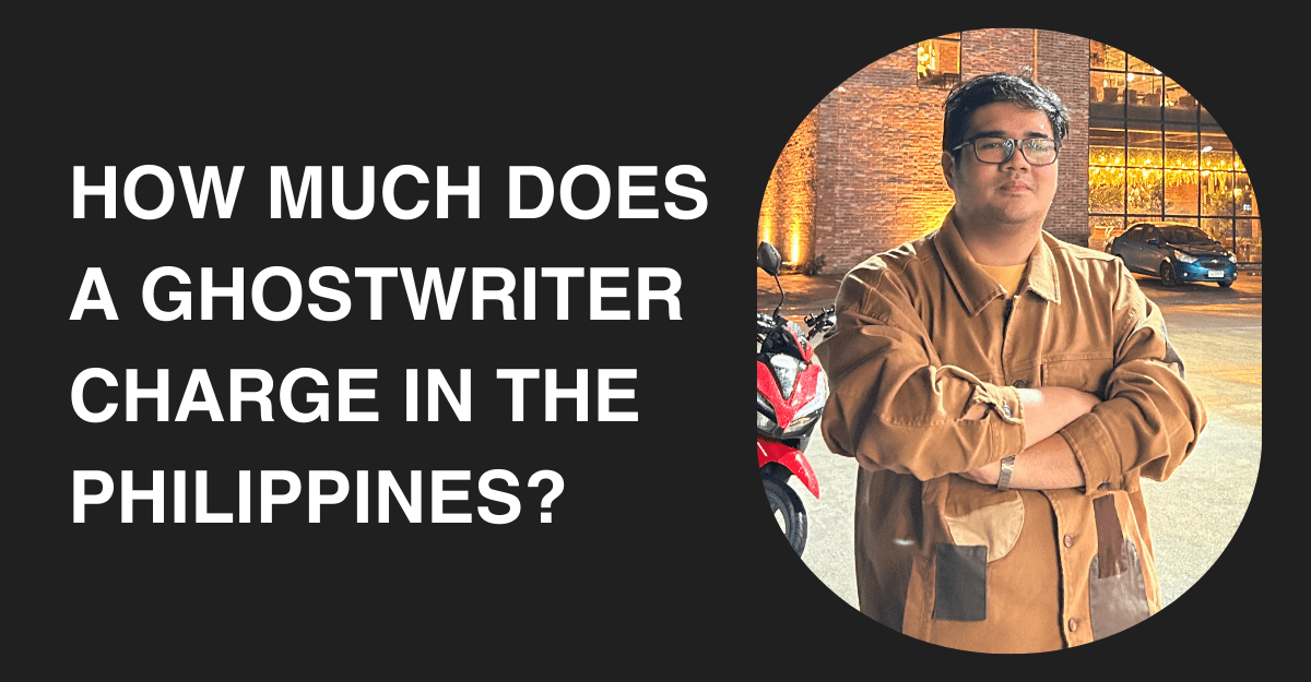 How Much Does a Ghostwriter Charge in the&nbsp;Philippines?