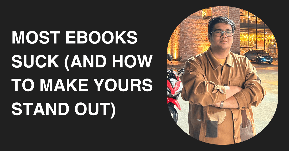 Most Ebooks Suck (And How to Make Yours Stand Out)