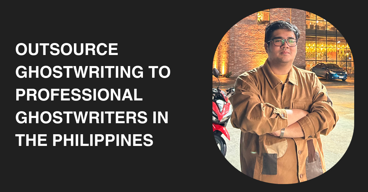 Outsource Ghostwriting to Professional Ghostwriters in the&nbsp;Philippines